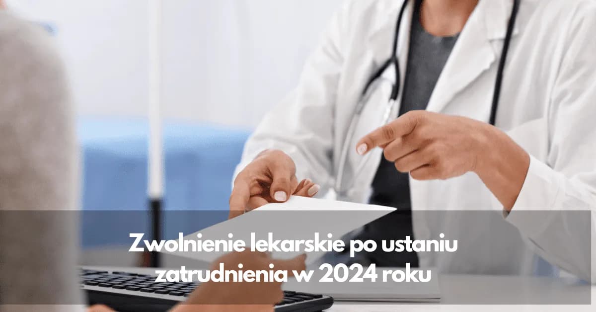 Jak zus wypłaca chorobowe po ustaniu zatrudnienia - ważne informacje i terminy
